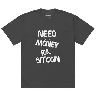 NEED MONEY FOR BITCOIN OVERSIZED T-SHIRT BITVESTIS BITVESTIS S