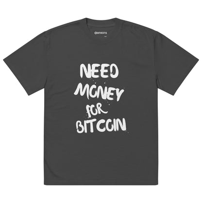 NEED MONEY FOR BITCOIN OVERSIZED T-SHIRT BITVESTIS BITVESTIS S